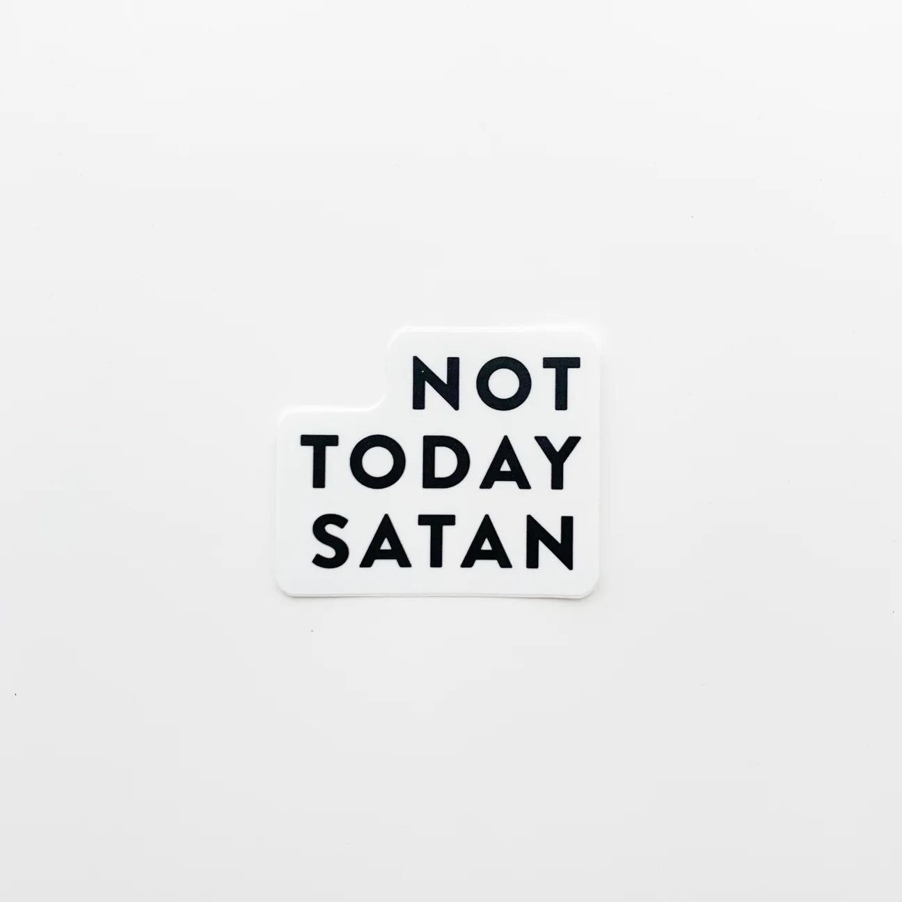 Not Today Satan Sticker